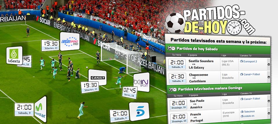 mundo Conmoción Terrible Partidos de hoy - Dónde ver partidos de fútbol televisados hoy